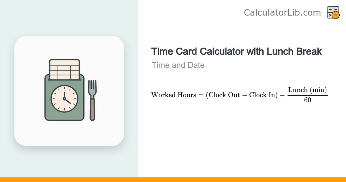 Time Card Calculator with Lunch Break - CalculatorLib