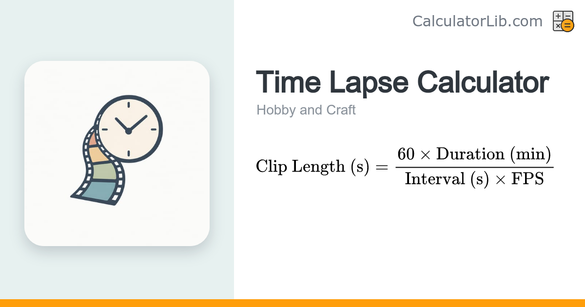 Time Lapse Calculator | Clip Length & Frames - CalculatorLib