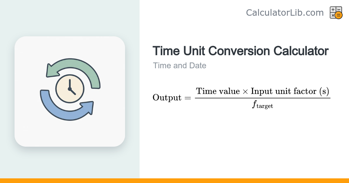 Time Unit Conversion Calculator | Seconds to Years - CalculatorLib