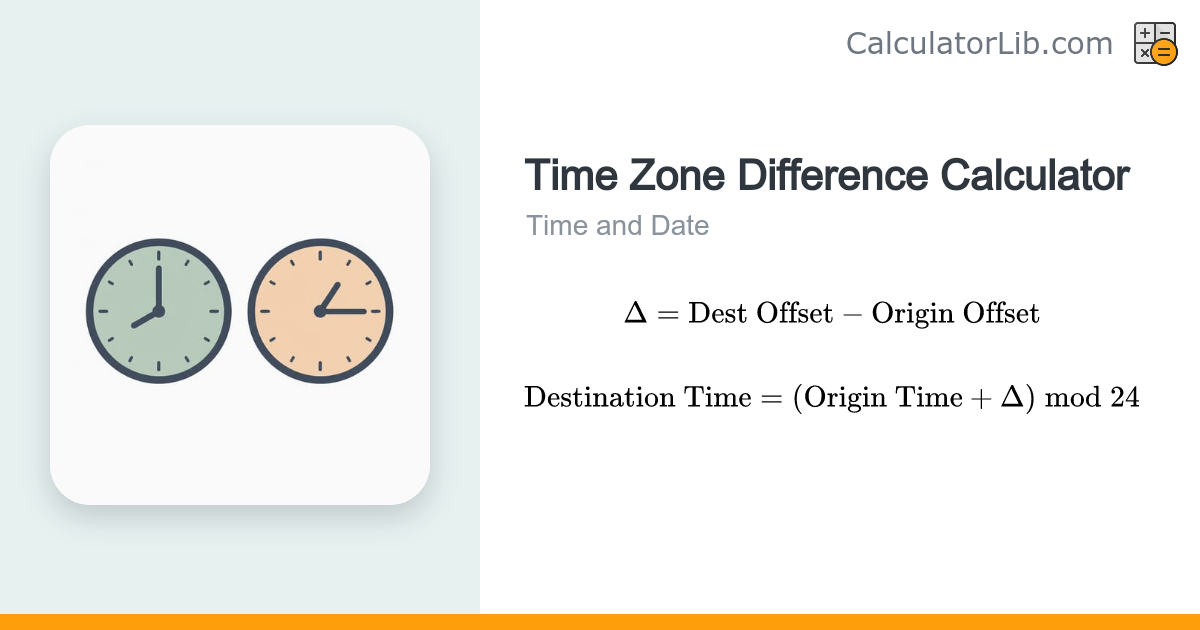 Time Zone Difference Calculator | UTC Offset & Local Time - CalculatorLib