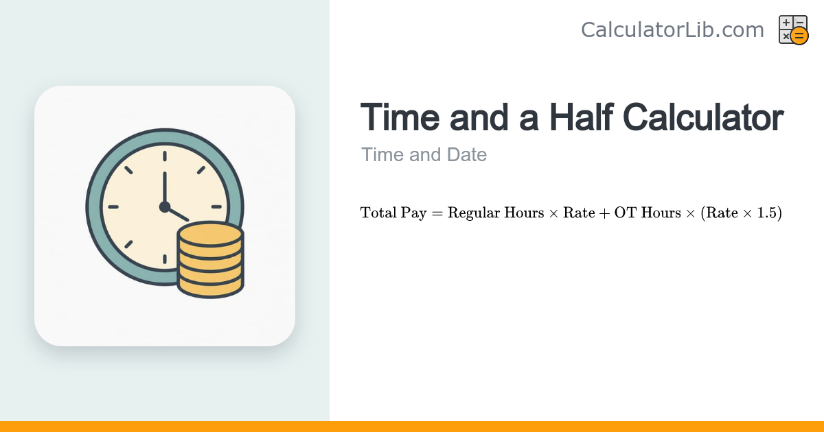 Time and a Half Calculator — Overtime Hours & Pay - CalculatorLib