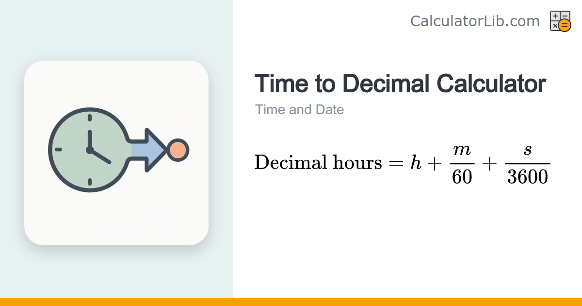 Time to Decimal Calculator (hh:mm:ss to Decimal Hours) - CalculatorLib