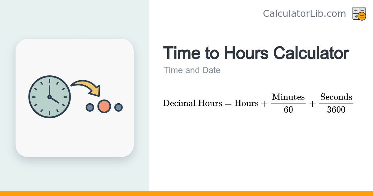 Time to Hours Calculator — Convert to Decimal Hours - CalculatorLib