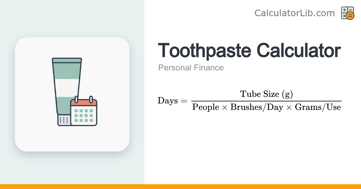Toothpaste Calculator – How Long Will a Tube Last? - CalculatorLib