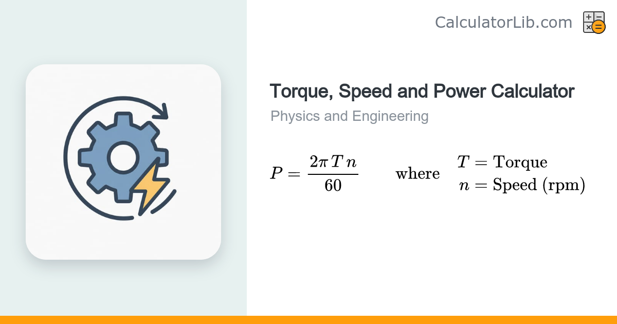 Torque, Speed & Power Calculator (P = 2pi T n / 60) - CalculatorLib
