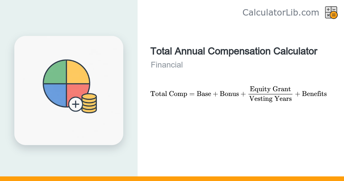 Total Annual Compensation Calculator (Base + Bonus + Equity ...