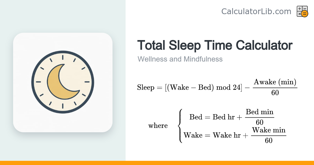 Total Sleep Time Calculator — Hours Slept Between Two Times - CalculatorLib
