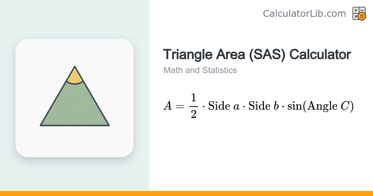 Triangle Area (SAS) Calculator — A = ½·a·b·sin C - CalculatorLib