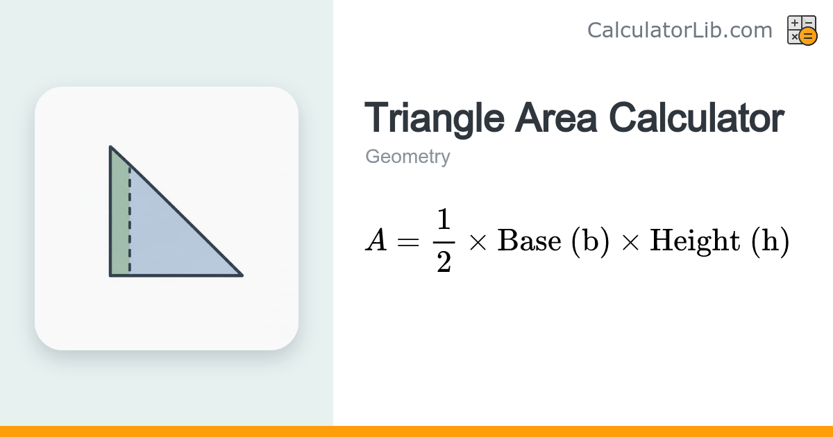 Triangle Area Calculator — A = ½·b·h - CalculatorLib