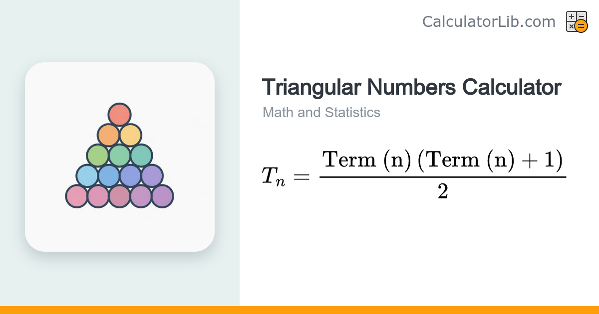 Triangular Numbers Calculator — T(n) = n(n+1)/2 - CalculatorLib