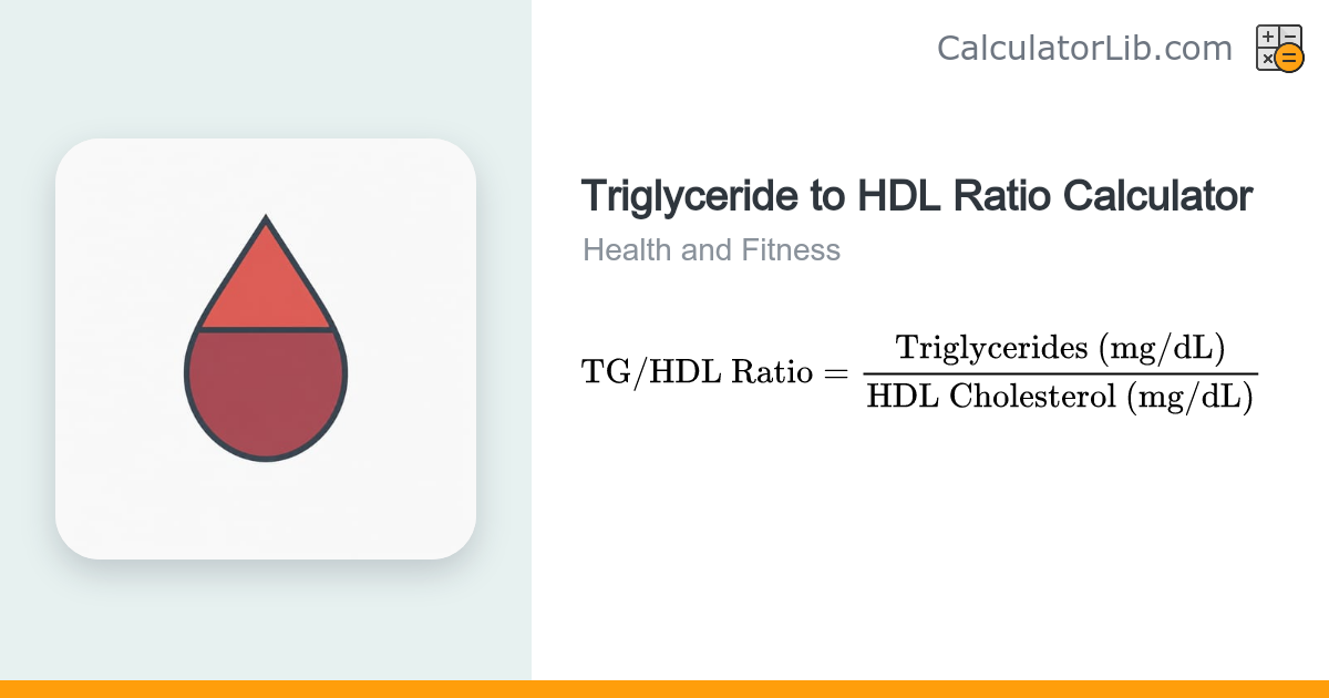 Triglyceride to HDL Ratio Calculator (TG/HDL) - CalculatorLib