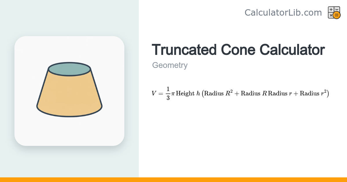 Truncated Cone Calculator — Volume & Surface Area - CalculatorLib