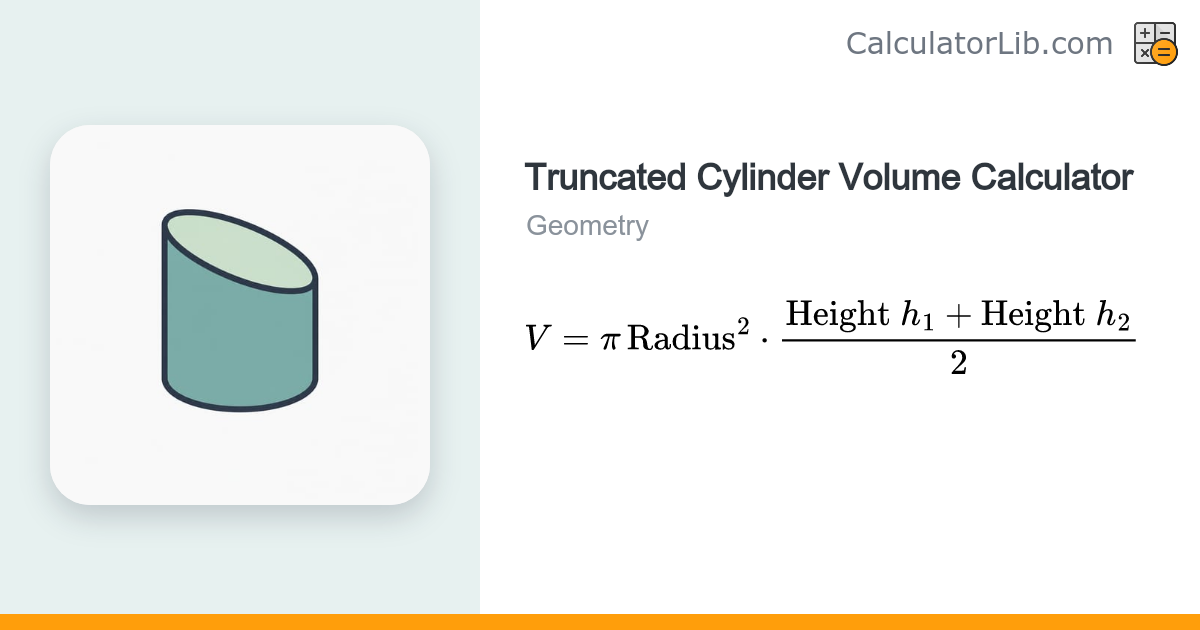 Truncated Cylinder Volume Calculator - CalculatorLib