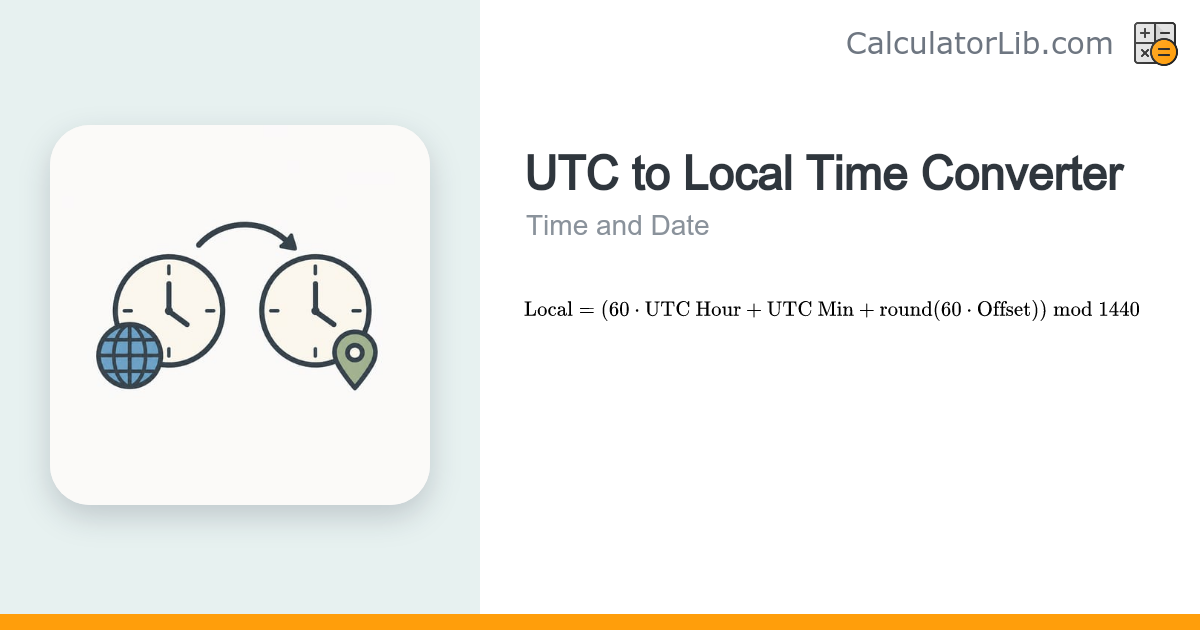 UTC to Local Time Converter (Any Offset) - CalculatorLib