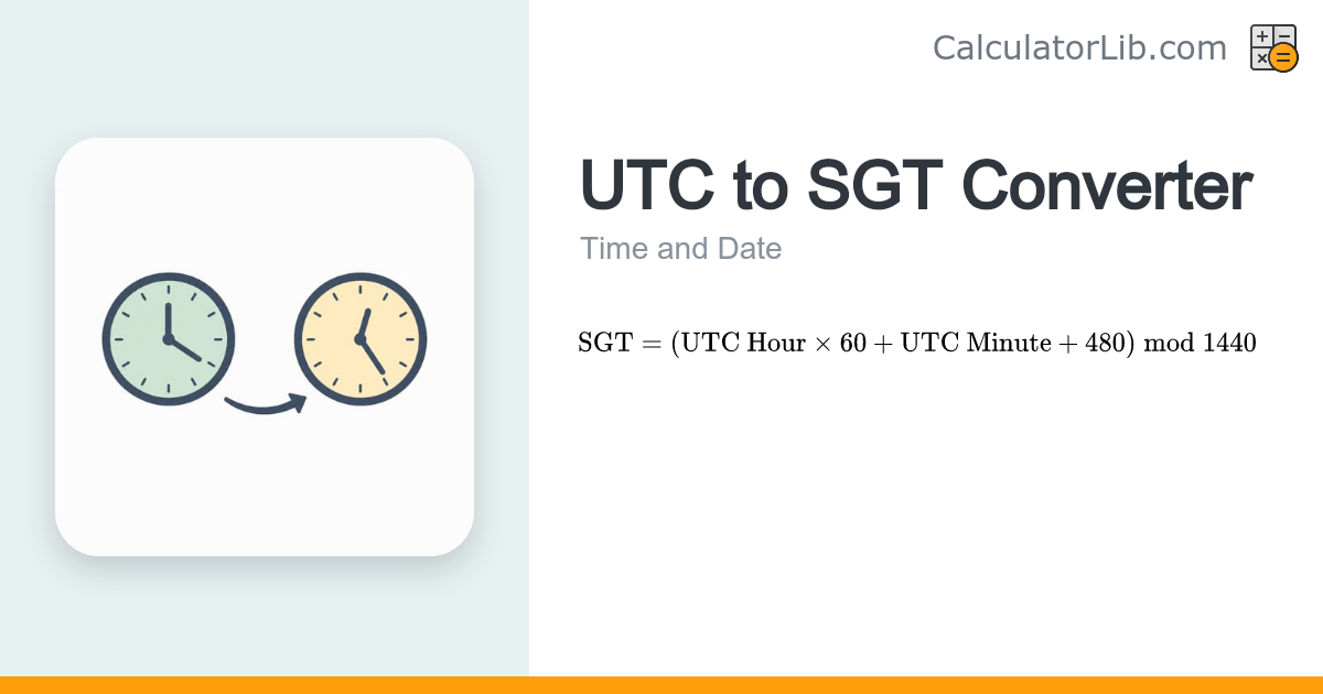 UTC to SGT Converter — Singapore Time (UTC+8) - CalculatorLib