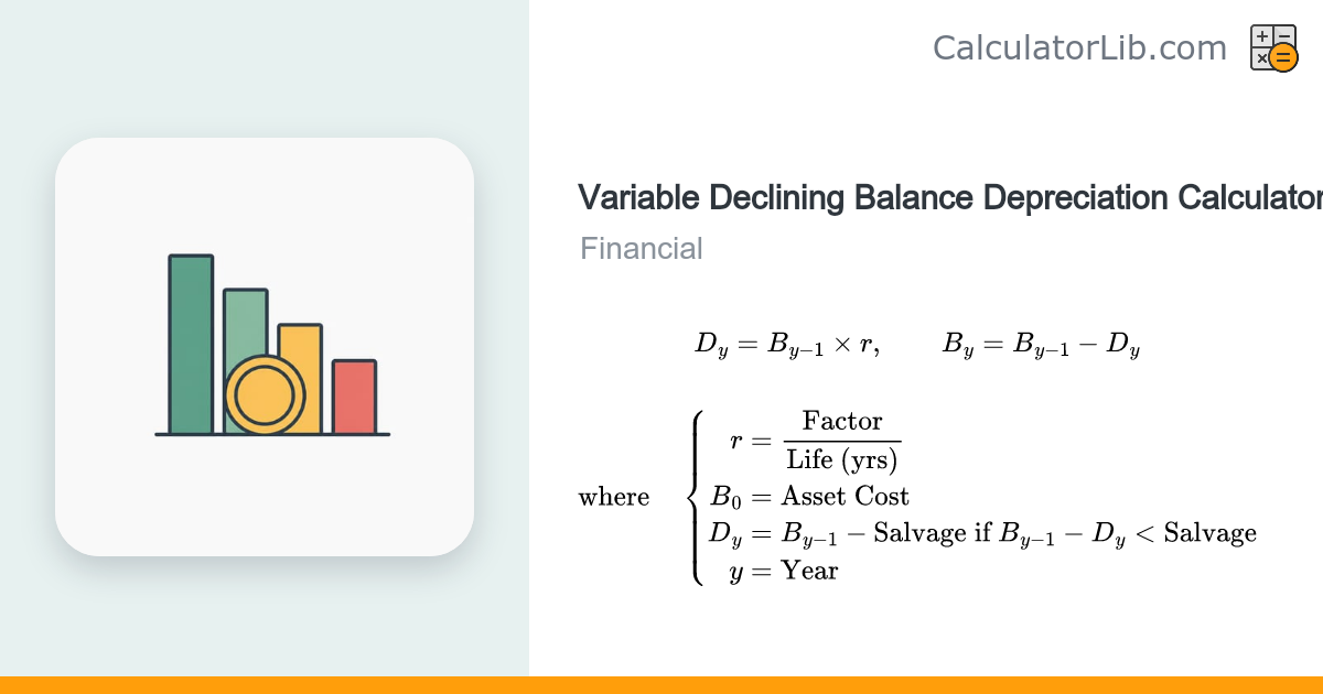 Variable Declining Balance Depreciation Calculator - CalculatorLib