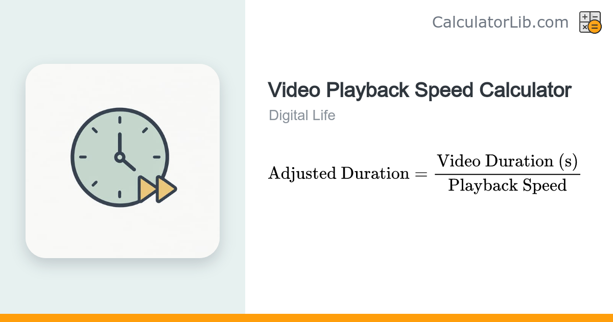 Video Playback Speed Calculator - CalculatorLib