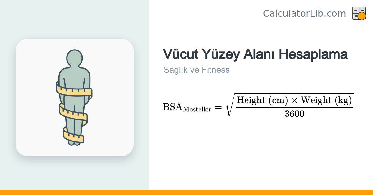 Vücut Yüzey Alanı Hesaplama (DuBois ve Mosteller) - CalculatorLib