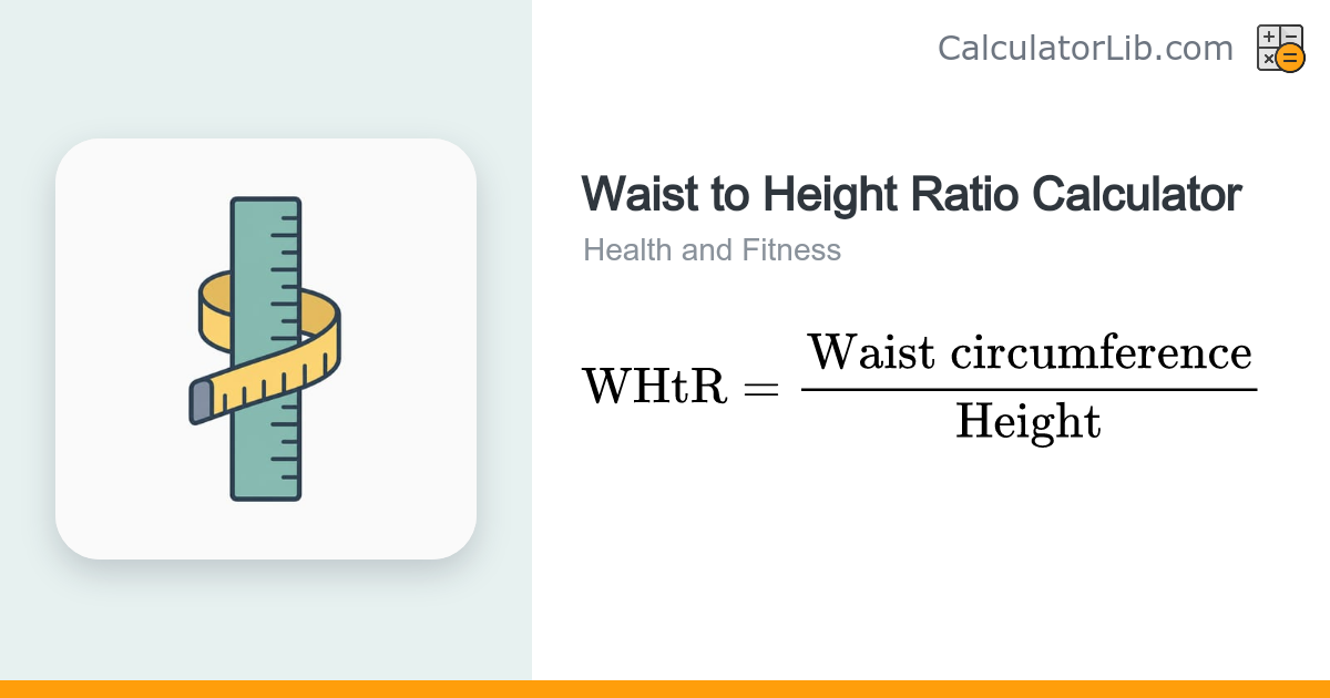 Waist to Height Ratio Calculator (WHtR) - CalculatorLib
