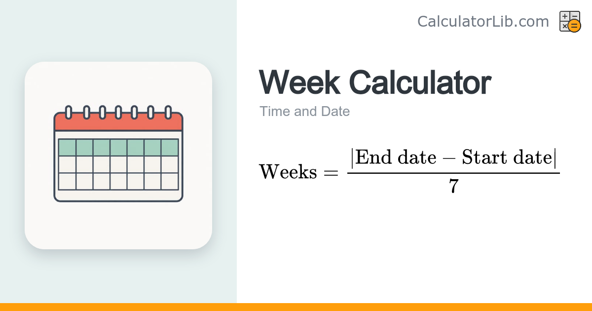 Week Calculator – Weeks Between Two Dates - CalculatorLib
