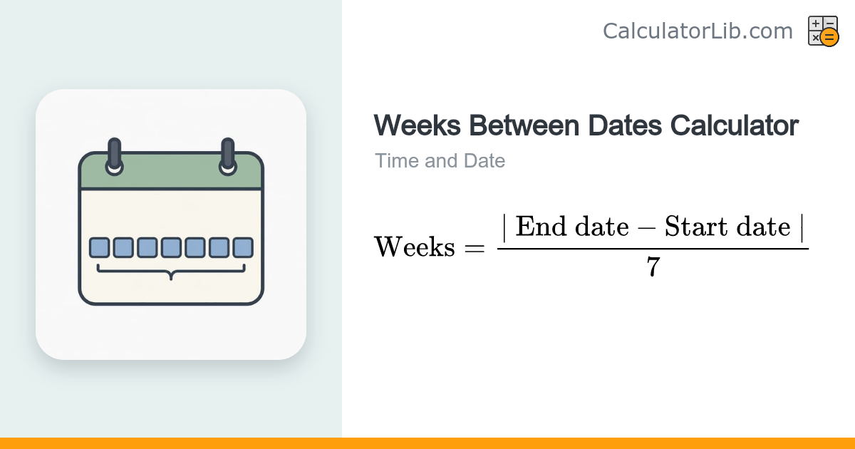 Weeks Between Dates Calculator | Count Weeks - CalculatorLib