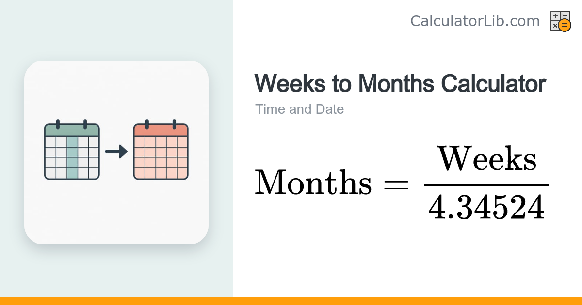 Weeks to Months Calculator | Convert Weeks to Months - CalculatorLib