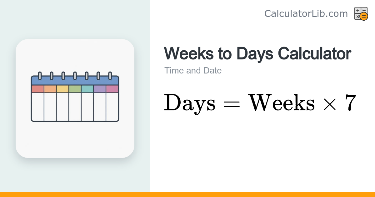 Weeks to Days Calculator - Convert Weeks into Days - CalculatorLib