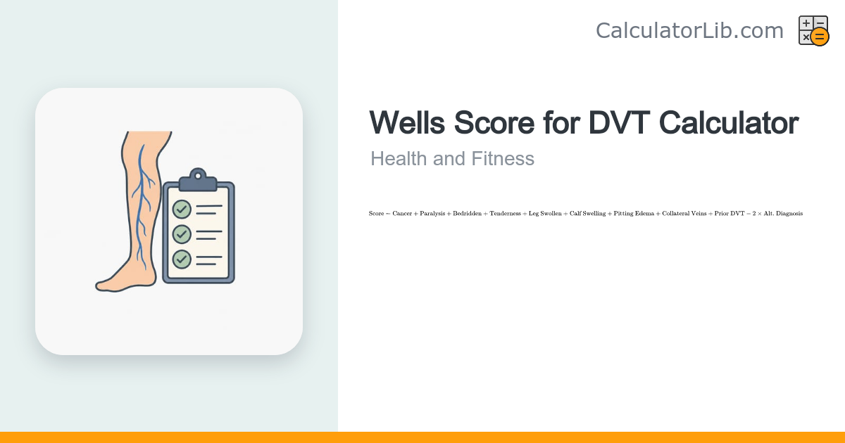 Wells Score for DVT Calculator | Risk Assessment - CalculatorLib
