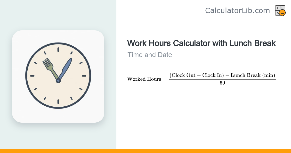 Work Hours Calculator with Lunch Break - CalculatorLib