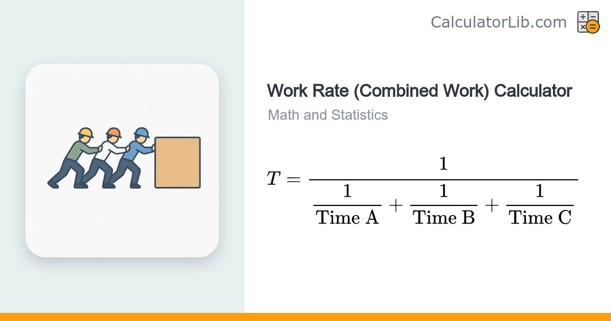 Work Rate (Combined Work) Calculator - CalculatorLib