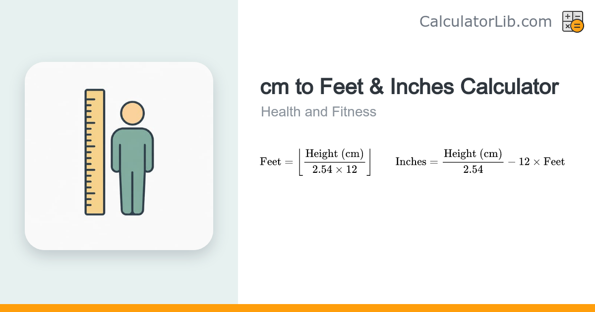 Height cm to Feet & Inches Calculator - CalculatorLib
