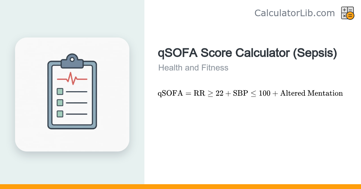 qSOFA Score Calculator (Sepsis) | Quick SOFA - CalculatorLib