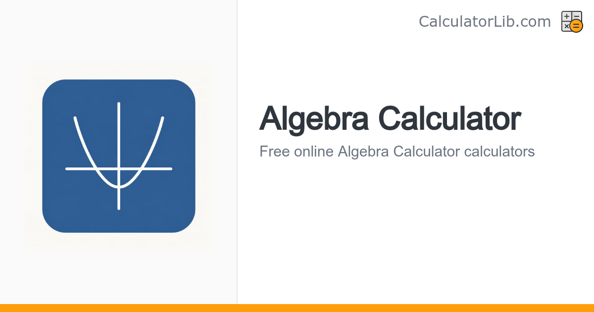 Algebra Calculator - CalculatorLib